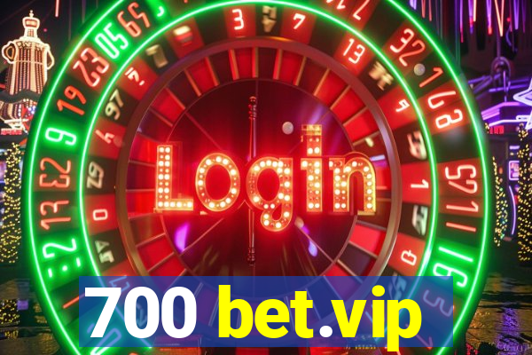 700 bet.vip